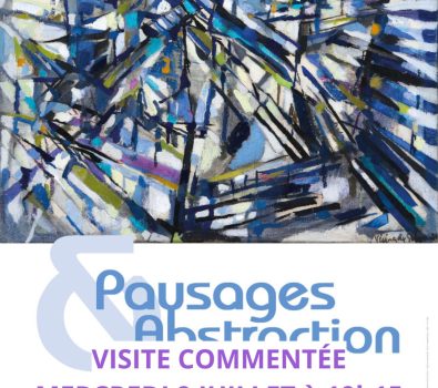 Visite commentée Exposition Abstractions & Paysage